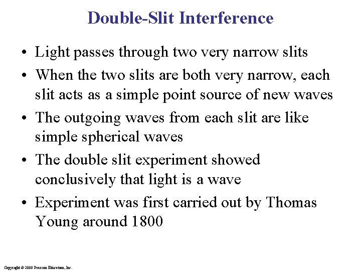 Double-Slit Interference • Light passes through two very narrow slits • When the two