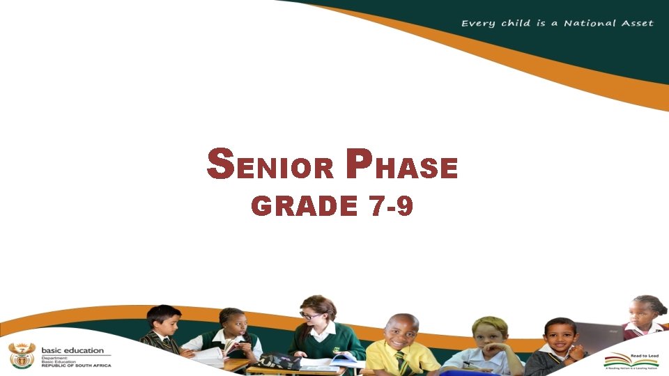 SENIOR PHASE GRADE 7 -9 