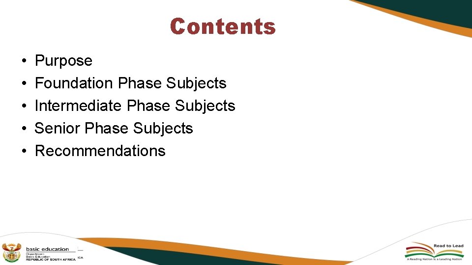 Contents • • • Purpose Foundation Phase Subjects Intermediate Phase Subjects Senior Phase Subjects