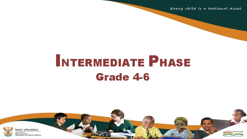 INTERMEDIATE PHASE Grade 4 -6 