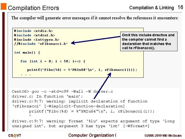 Compilation & Linking 16 Compilation Errors The compiler will generate error messages if it