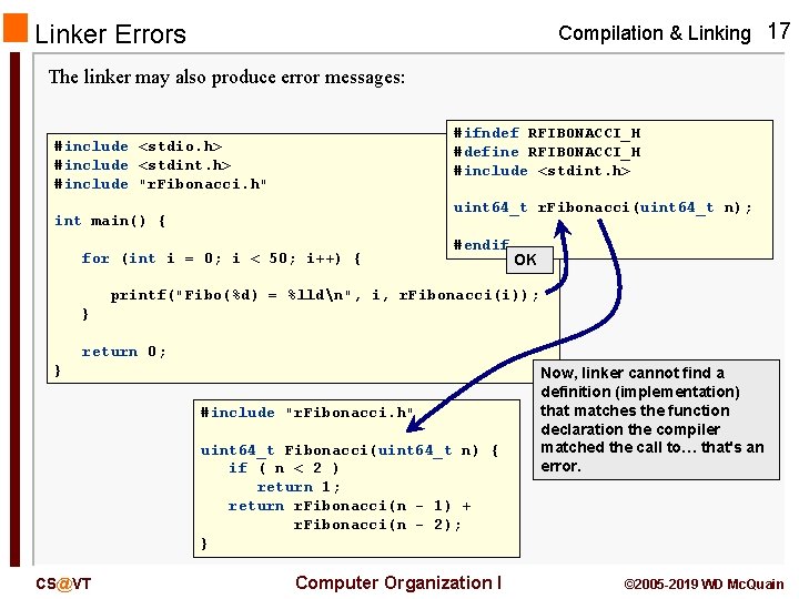 Compilation & Linking 17 Linker Errors The linker may also produce error messages: #ifndef