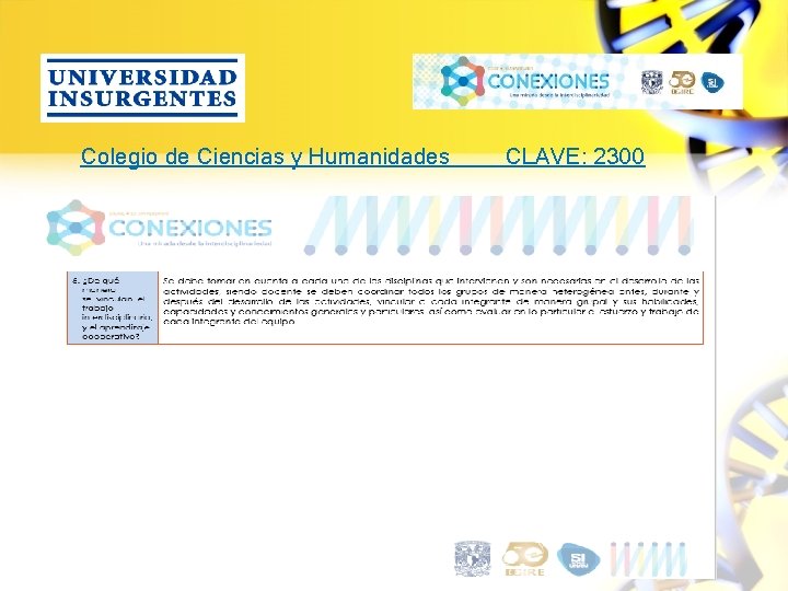 Colegio de Ciencias y Humanidades CLAVE: 2300 