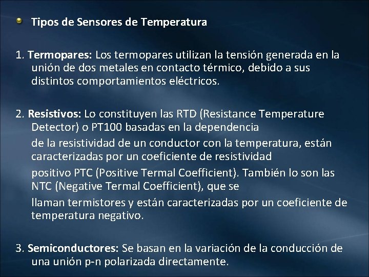 Tipos de Sensores de Temperatura 1. Termopares: Los termopares utilizan la tensión generada en