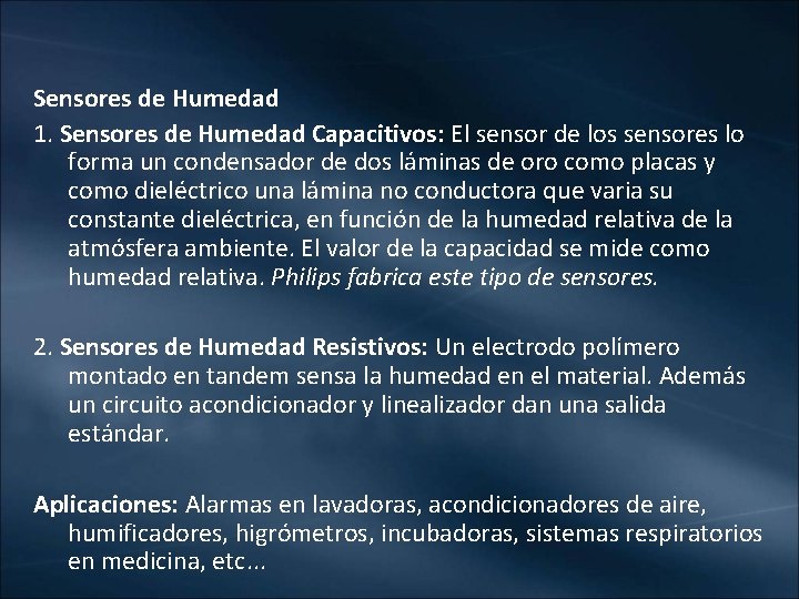 Sensores de Humedad 1. Sensores de Humedad Capacitivos: El sensor de los sensores lo