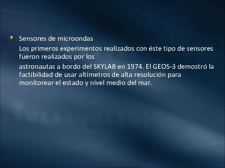 Sensores de microondas Los primeros experimentos realizados con éste tipo de sensores fueron realizados