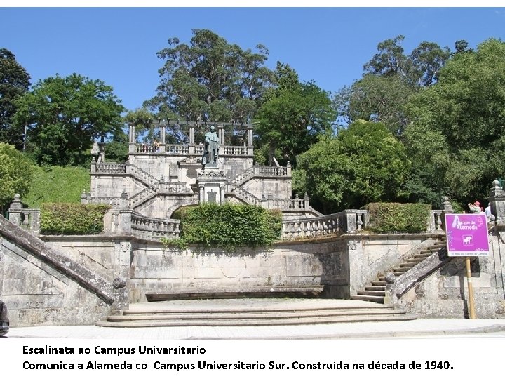 Escalinata ao Campus Universitario Comunica a Alameda co Campus Universitario Sur. Construída na década