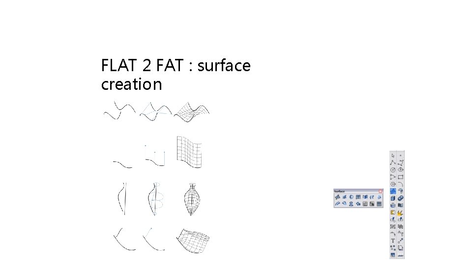 FLAT 2 FAT : surface creation 