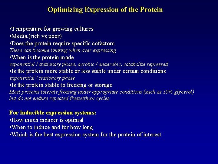 Optimizing Expression of the Protein • Temperature for growing cultures • Media (rich vs