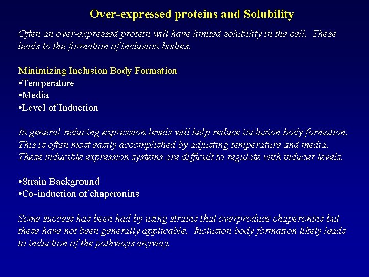 Over-expressed proteins and Solubility Often an over-expressed protein will have limited solubility in the