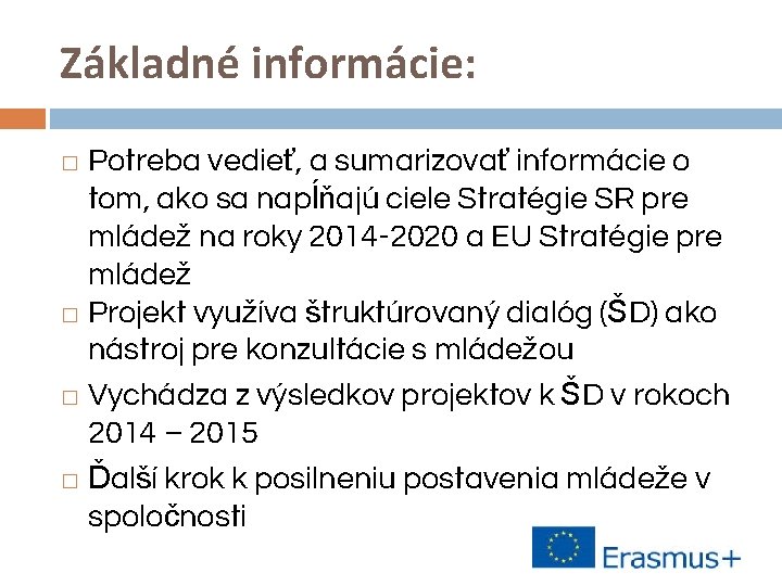 Základné informácie: Potreba vedieť, a sumarizovať informácie o tom, ako sa napĺňajú ciele Stratégie