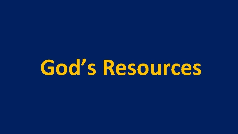 God’s Resources 