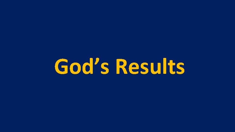 God’s Results 