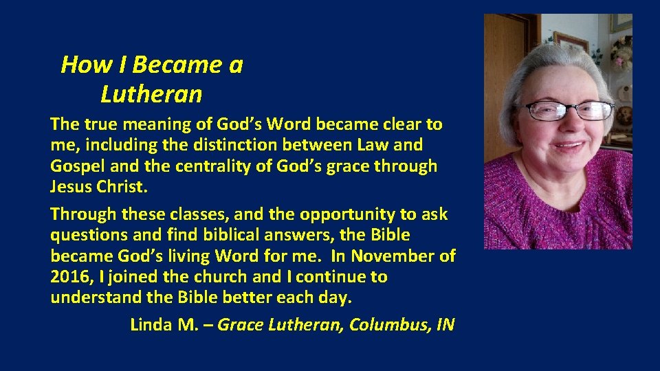 How I Became a Lutheran The true meaning of God’s Word became clear to