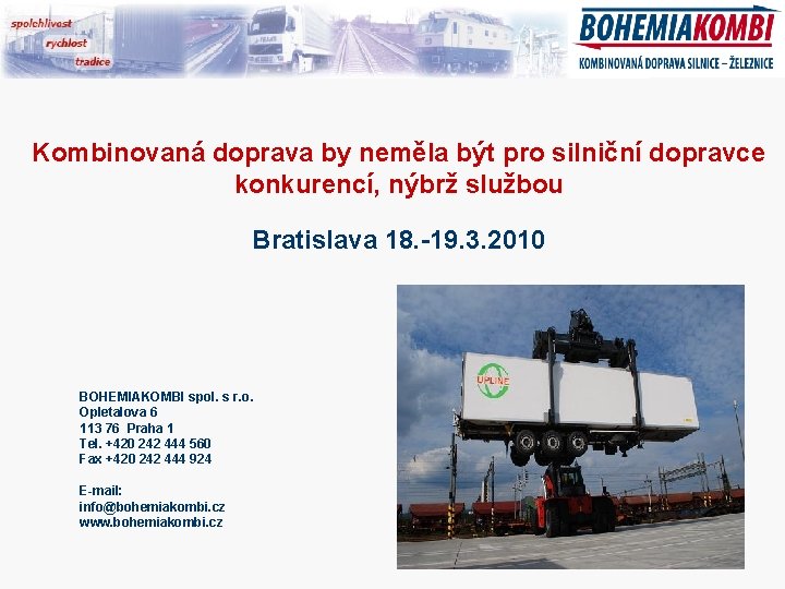 Kombinovaná doprava by neměla být pro silniční dopravce konkurencí, nýbrž službou Bratislava 18. -19.