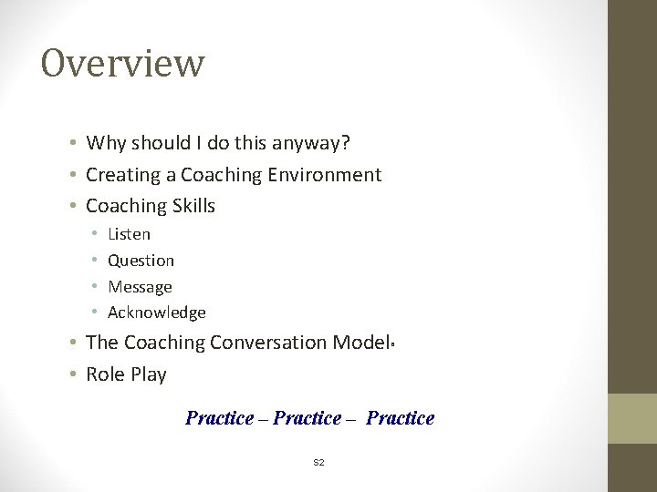 Overview • Why should I do this anyway? • Creating a Coaching Environment •