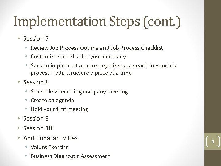 Implementation Steps (cont. ) • Session 7 • Review Job Process Outline and Job