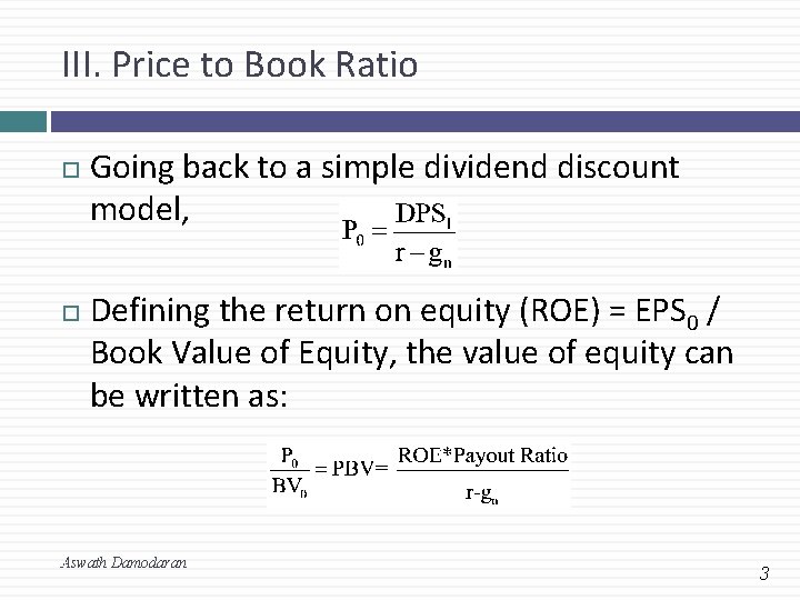 III. Price to Book Ratio Going back to a simple dividend discount model, Defining