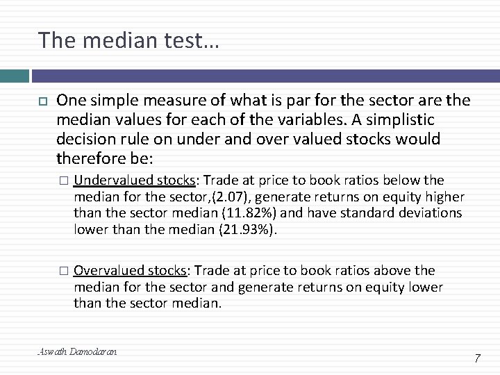 The median test… One simple measure of what is par for the sector are