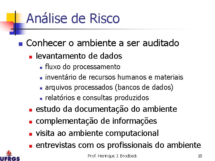 Análise de Risco n Conhecer o ambiente a ser auditado n levantamento de dados