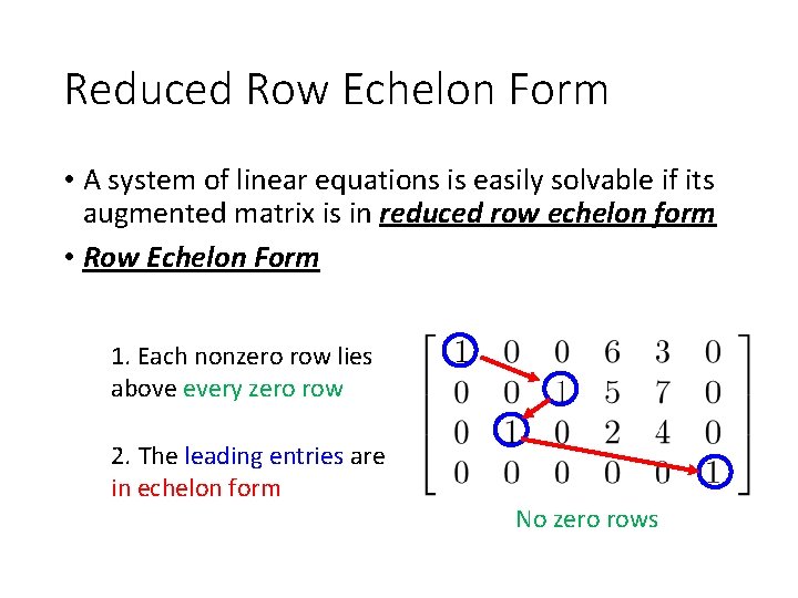 Reduced Row Echelon Form • A system of linear equations is easily solvable if