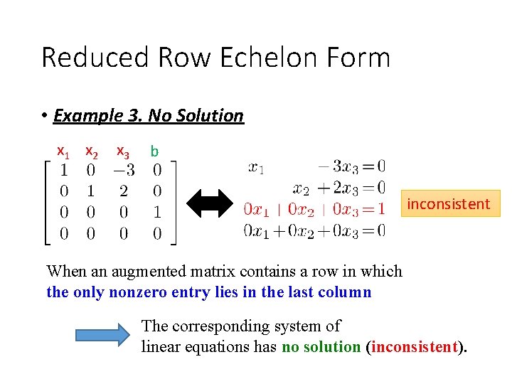 Reduced Row Echelon Form • Example 3. No Solution x 1 x 2 x