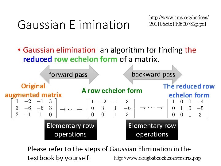 http: //www. ams. org/notices/ 201106/rtx 110600782 p. pdf Gaussian Elimination • Gaussian elimination: an