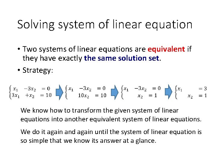 Solving system of linear equation • Two systems of linear equations are equivalent if