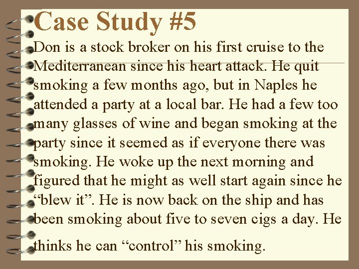 Case Study #5 Don is a stock broker on his first cruise to the