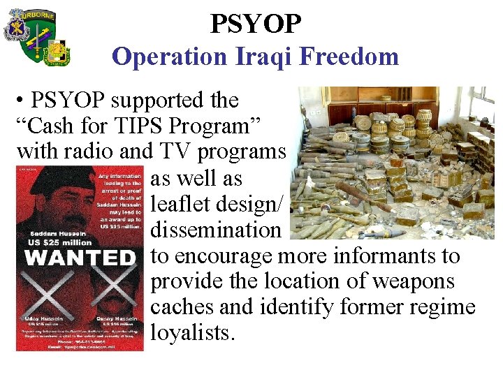PSYOP Operation Iraqi Freedom • PSYOP supported the “Cash for TIPS Program” with radio
