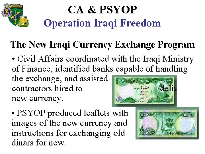 CA & PSYOP Operation Iraqi Freedom The New Iraqi Currency Exchange Program • Civil