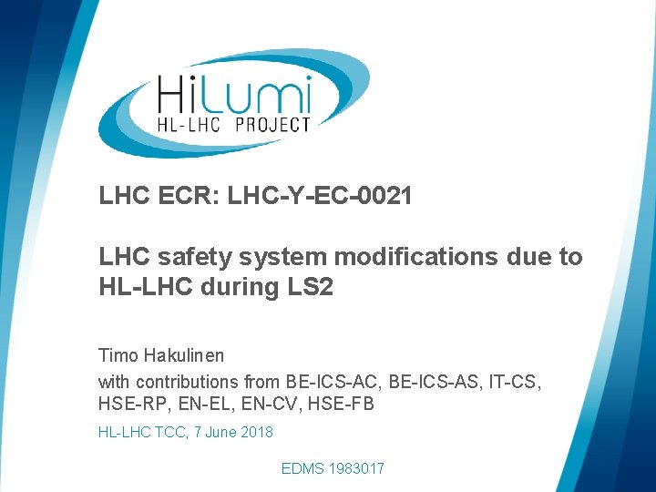 LHC ECR: LHC-Y-EC-0021 LHC safety system modifications due to HL-LHC during LS 2 Timo