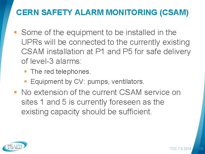 CERN SAFETY ALARM MONITORING (CSAM) § Some of the equipment to be installed in