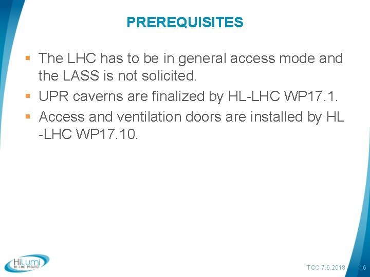 PREREQUISITES § The LHC has to be in general access mode and the LASS