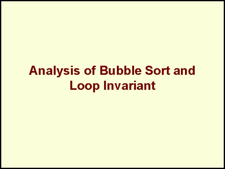 Analysis of Bubble Sort and Loop Invariant 