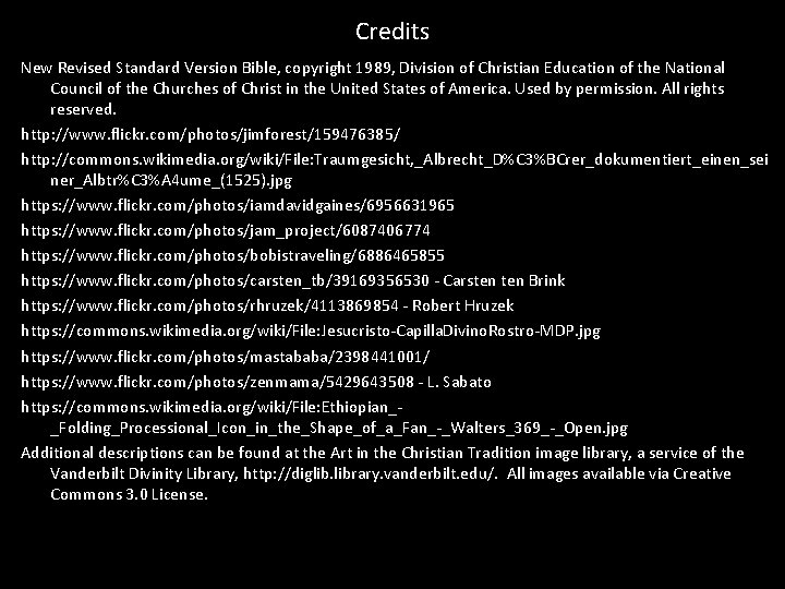Credits New Revised Standard Version Bible, copyright 1989, Division of Christian Education of the