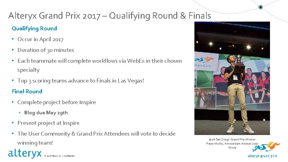 Alteryx Grand Prix 2017 – Qualifying Round & Finals Qualifying Round • Occur in Alteryx Grand Prix 2017 – Qualifying Round & Finals Qualifying Round • Occur in