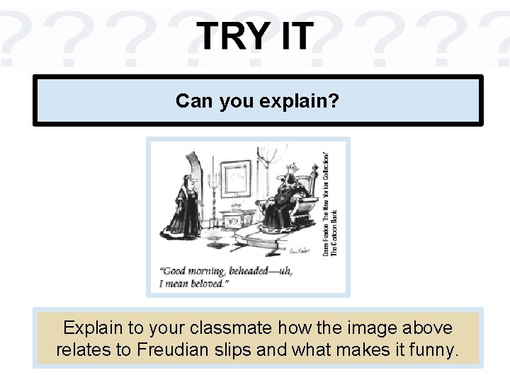 Can you explain? Explain to your classmate how the image above relates to Freudian