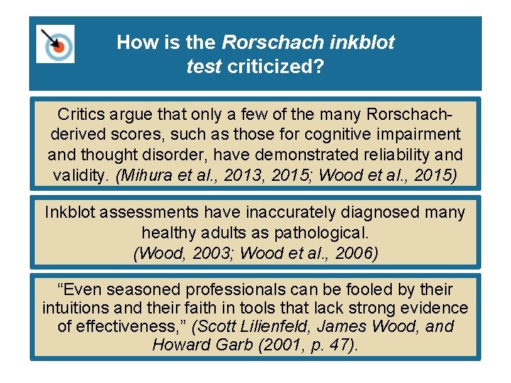 How is the Rorschach inkblot test criticized? Critics argue that only a few of