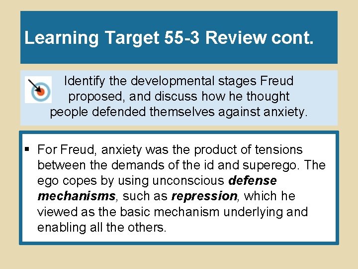 Learning Target 55 -3 Review cont. Identify the developmental stages Freud proposed, and discuss