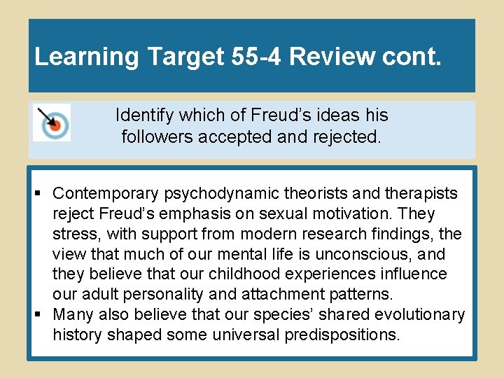 Learning Target 55 -4 Review cont. Identify which of Freud’s ideas his followers accepted