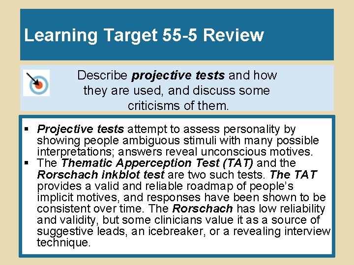 Learning Target 55 -5 Review Describe projective tests and how they are used, and