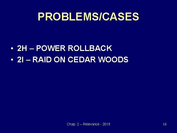 PROBLEMS/CASES • 2 H – POWER ROLLBACK • 2 I – RAID ON CEDAR