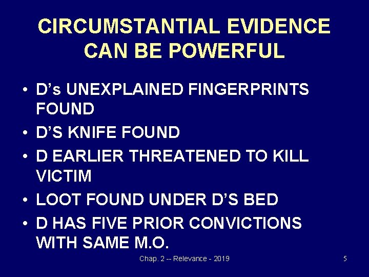 CIRCUMSTANTIAL EVIDENCE CAN BE POWERFUL • D’s UNEXPLAINED FINGERPRINTS FOUND • D’S KNIFE FOUND