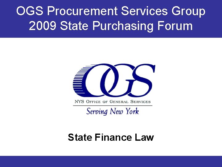 OGS Procurement Services Group 2009 2008 State Purchasing Forum State Finance Law 