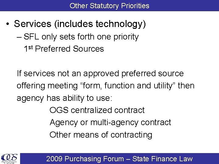 Other Statutory Priorities • Services (includes technology) – SFL only sets forth one priority