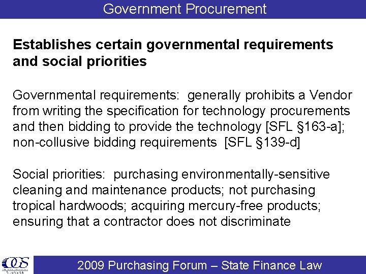 Government Procurement Establishes certain governmental requirements and social priorities Governmental requirements: generally prohibits a