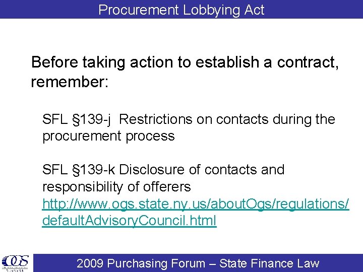 Procurement Lobbying Act Before taking action to establish a contract, remember: SFL § 139