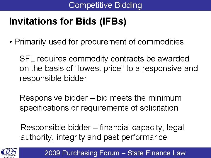 Competitive Bidding Invitations for Bids (IFBs) • Primarily used for procurement of commodities SFL