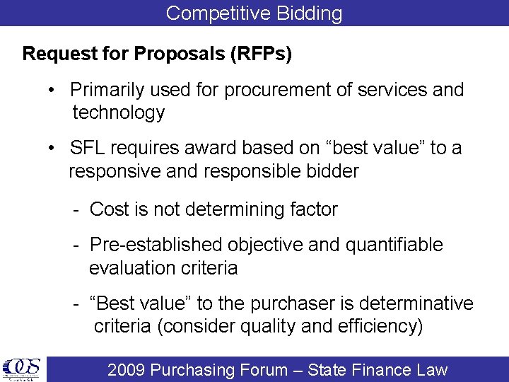 Competitive Bidding Request for Proposals (RFPs) • Primarily used for procurement of services and